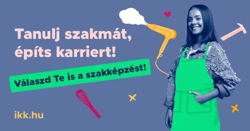 Válaszd Te is a szakképzést!